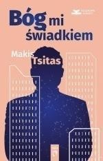BÓG MI ŚWIADKIEM, MAKIS TSITAS