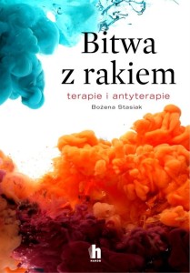 BITWA Z RAKIEM. TERAPIE I ANTYTERAPIE