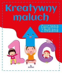 ĆWICZENIA Z MYŚLENIA. KREATYWNY MALUCH