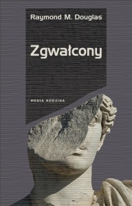 ZGWAŁCONY, RAYMOND M. DOUGLAS