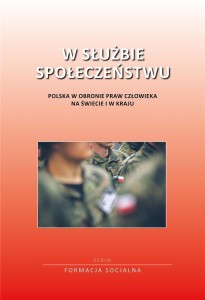 W SŁUŻBIE SPOŁECZEŃSTWU. POLSKA W OBRONIE PRAW...