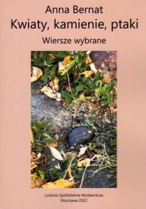 KWIATY, KAMIENIE, PTAKI. WIERSZE WYBRANE