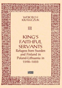 KING'S FAITHFUL SERVANTS. REFUGEES FROM SWEDEN...