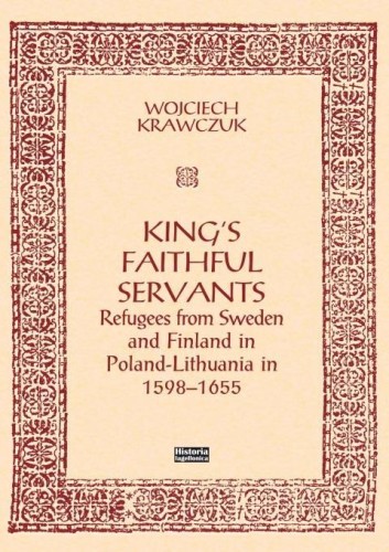 King's Faithful Servants. Refugees from Sweden...
