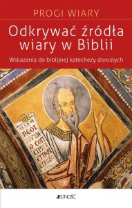 ODKRYWAĆ ŹRÓDŁA WIARY W BIBLII