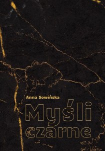 MYŚLI CZARNE, ANNA SOWIŃSKA