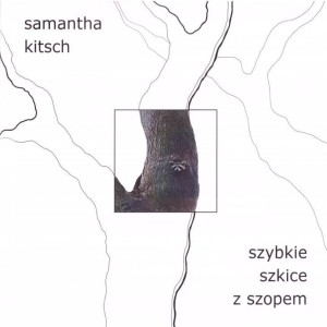 SZYBKIE SZKICE Z SZOPEM, SAMANTHA KITSCH