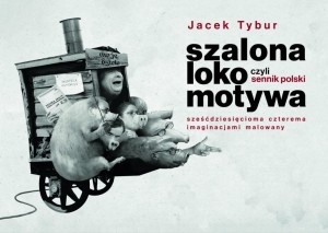 SZALONA LOKOMOTYWA, CZYLI SENNIK POLSKI..