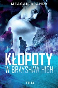 KŁOPOTY W BRAYSHAW HIGH, MEAGAN BRANDY