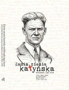 ZANIM ZIEMIA KATYŃSKA WCHŁONĘŁA JEGO KREW