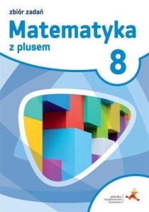 MATEMATYKA SP 8 Z PLUSEM ZBIÓR ZADAŃ