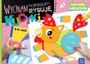 WYCINAM, NAKLEJAM, RYSUJĘ. KUCYKI. WYCINANKI EDU