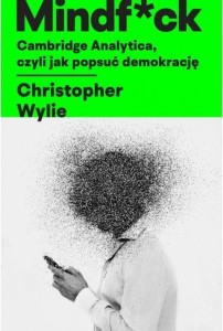 MINDF*CK. CAMBRIDGE ANALYTICA, CZYLI JAK POPSUĆ...