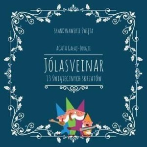 JÓLASVEINAR. 13 ŚWIĄTECZNYCH SKRZATÓW