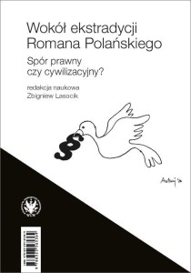 WOKÓŁ EKSTRADYCJI ROMANA POLAŃSKIEGO
