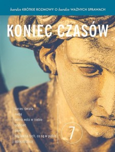 BARDZO KRÓTKIE ROZMOWY...CZ.7 KONIEC CZASÓW