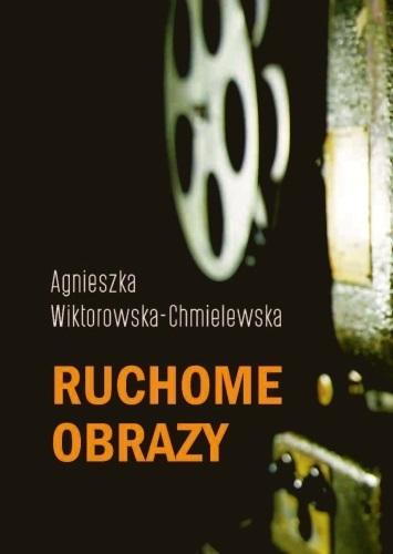 Ruchome obrazy, Agnieszka Wiktorowska-Chmielewska
