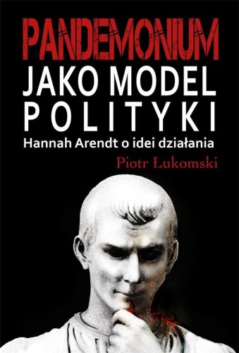 Pandemonium jako model polityki, Piotr Łukomski