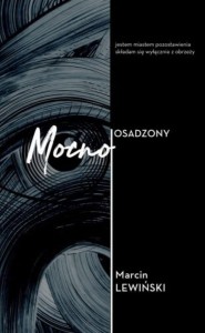 MOCNO OSADZONY, MARCIN LEWIŃSKI
