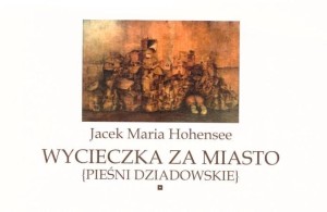 WYCIECZKA ZA MIASTO, JACEK MARIA HOHENSEE