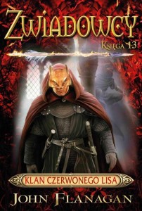 ZWIADOWCY T.13 KLAN CZERWONEGO LISA, JOHN FLANAGAN