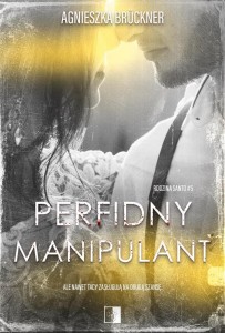 PERFIDNY MANIPULANT, AGNIESZKA BRCKNER