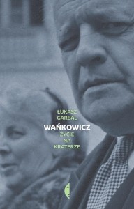WAŃKOWICZ. ŻYCIE NA KRATERZE, ŁUKASZ GARBAL