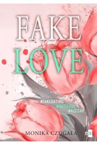 FAKE LOVE, MONIKA CZUGAŁA