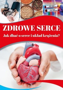 ZDROWE SERCE. JAK DBAĆ O SERCE I UKŁAD KRĄŻENIA?