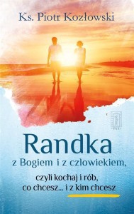 RANDKA Z BOGIEM I Z CZŁOWIEKIEM