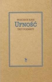 Ufność. Trzy poematy, Wojciech Kass
