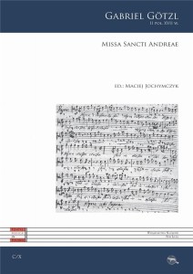 MISSA SANCTI ANDREAE, GABRIEL GOTZL