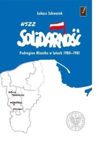 NSZZ SOLIDARNOŚĆ PODREGION MIASTKO 1980-1981