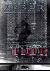 IN NOMINE. W IMIĘ, ZBIGNIEW ZEBAR