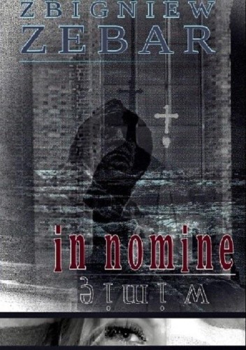 In nomine. W imię, Zbigniew Zebar