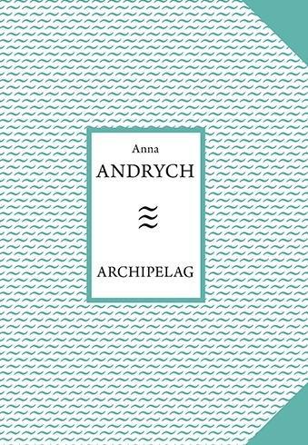 Archipelag, Anna Andrych