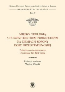 MIĘDZY TEOLOGIĄ A DUSZPASTERSTWEM T.5