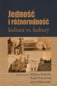 JEDNOŚĆ I RÓŻNORODNOŚĆ. KULTURA VS. KULTURY