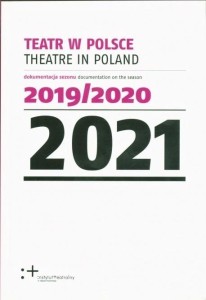 TEATR W POLSCE 2021 DOKUMENTACJA SEZONU 2019/2020