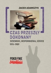 CZAS PRZESZŁY DOKONANY, JACEK ADAMCZYK