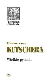 Terminus T.42 Wielkie pytania, Franz von Kutschera