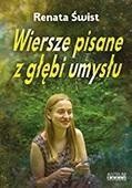 WIERSZE PISANE Z GŁĘBI UMYSŁU, RENATA ŚWIST