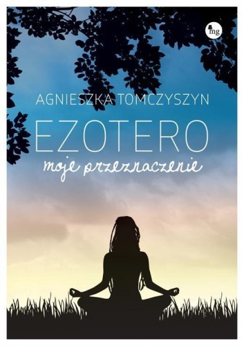 Ezotero. Moje przeznaczenie, Agnieszka Tomczyszyn