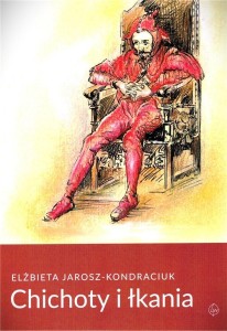 CHICHOTY I ŁKANIA, ELŻBIETA JAROSZ-KONDRACIUK