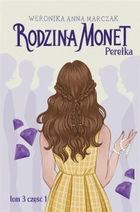 RODZINA MONET T.3 PEREŁKA CZ.1, WERONIKA MARCZAK