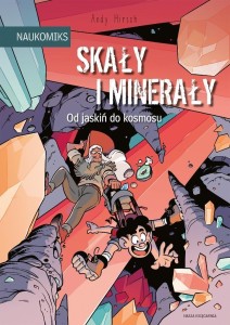 SKAŁY I MINERAŁY - OD JASKIŃ DO KOSMOSU