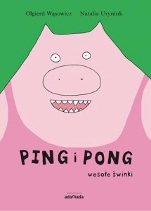PING I PONG. WESOŁE ŚWINKI, OLGIERD WĄSOWICZ