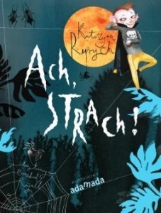 ACH, STRACH!, KATARZYNA RYRYCH