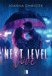 NEXT LEVEL LOVE, JOANNA CHWISTEK