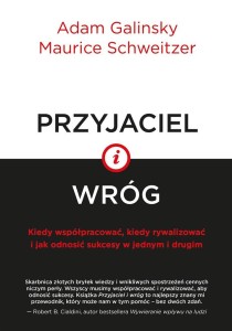 PRZYJACIEL I WRÓG. KIEDY WSPÓŁPRACOWAĆ...
